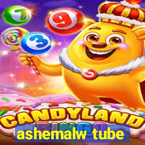 ashemalw tube